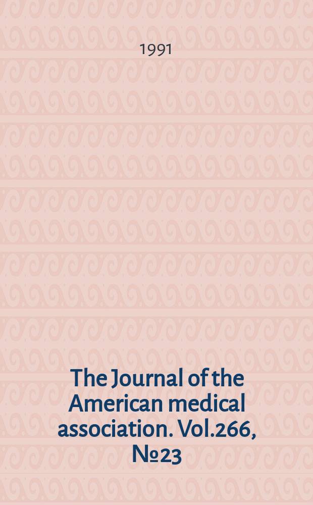 The Journal of the American medical association. Vol.266, №23