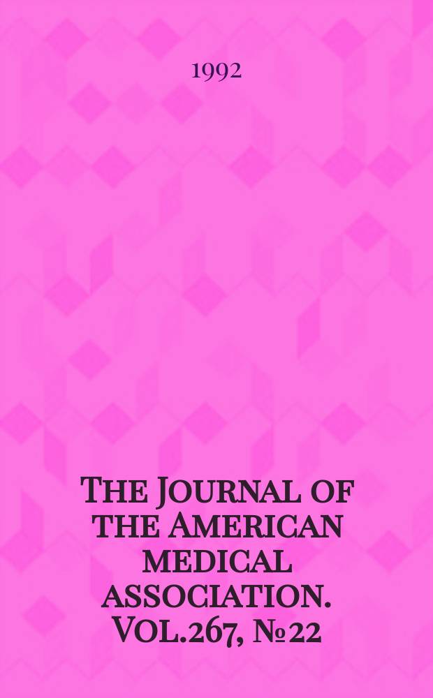 The Journal of the American medical association. Vol.267, №22