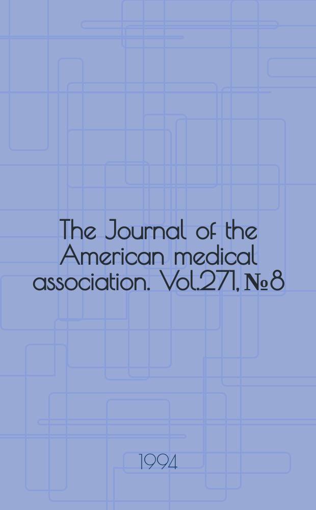 The Journal of the American medical association. Vol.271, №8