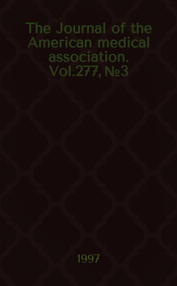The Journal of the American medical association. Vol.277, №3