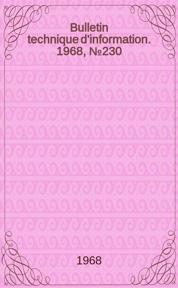 Bulletin technique d'information. 1968, №230