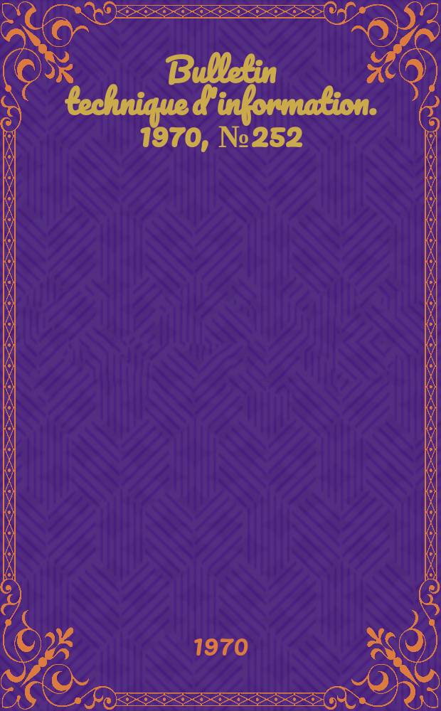 Bulletin technique d'information. 1970, №252