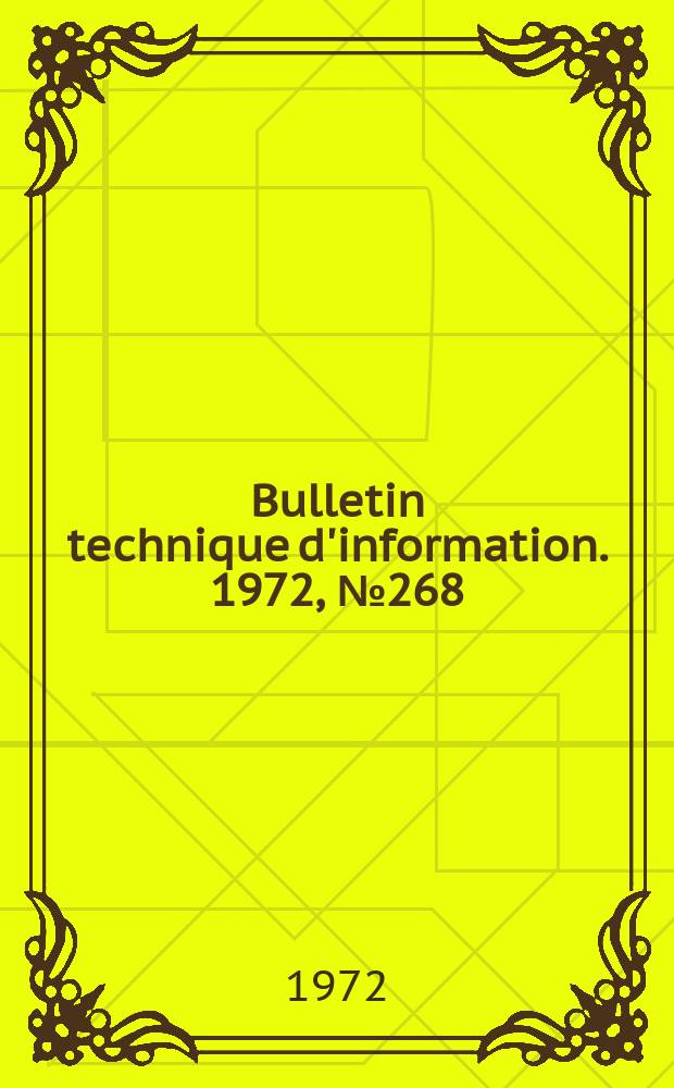 Bulletin technique d'information. 1972, №268
