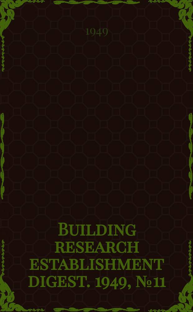 Building research establishment digest. 1949, №11
