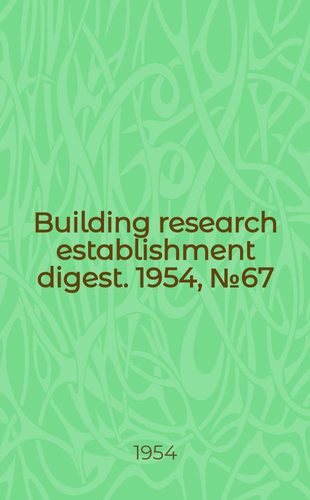 Building research establishment digest. 1954, №67