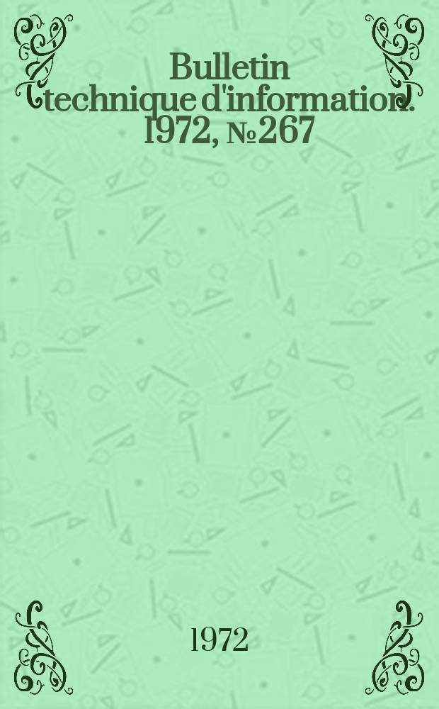 Bulletin technique d'information. 1972, №267