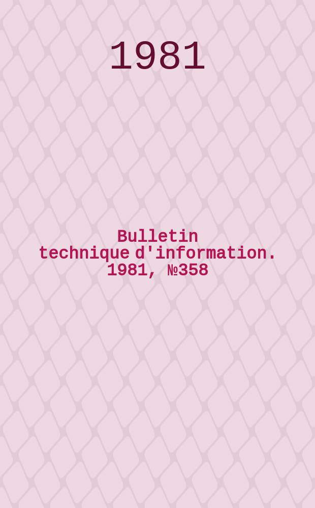 Bulletin technique d'information. 1981, №358/359