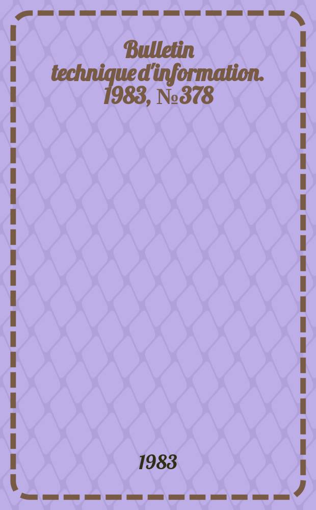 Bulletin technique d'information. 1983, №378