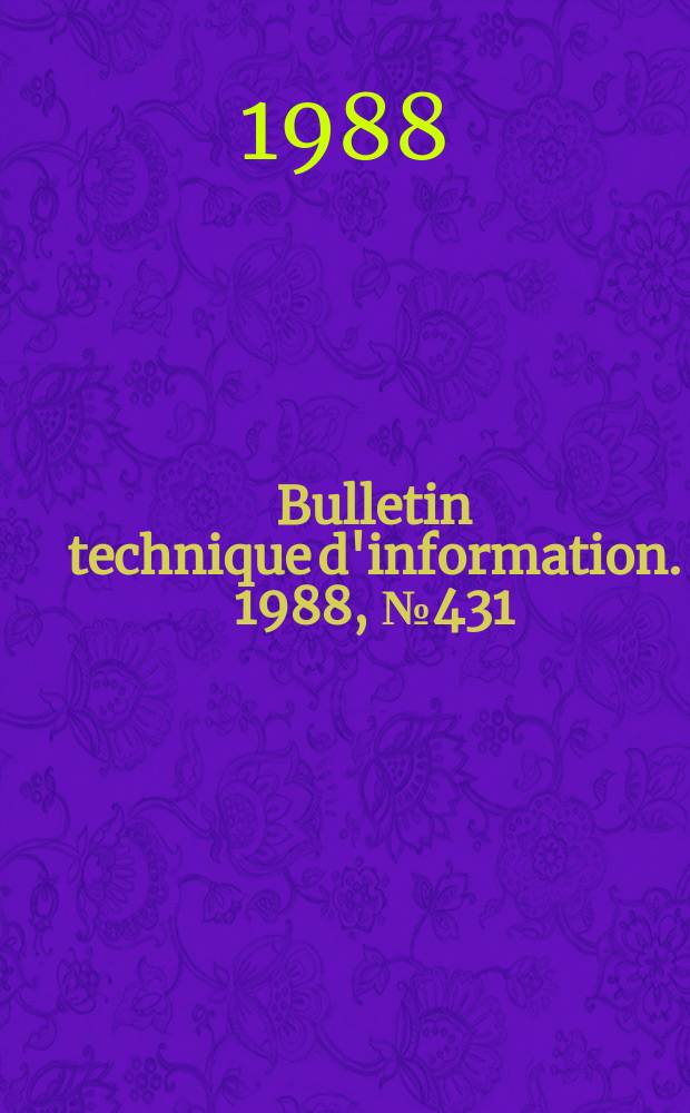 Bulletin technique d'information. 1988, №431