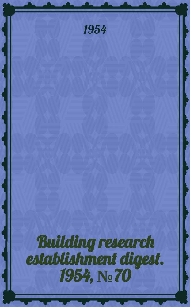 Building research establishment digest. 1954, №70