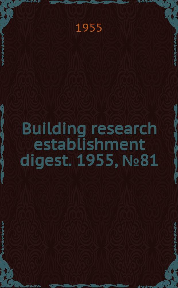 Building research establishment digest. 1955, №81
