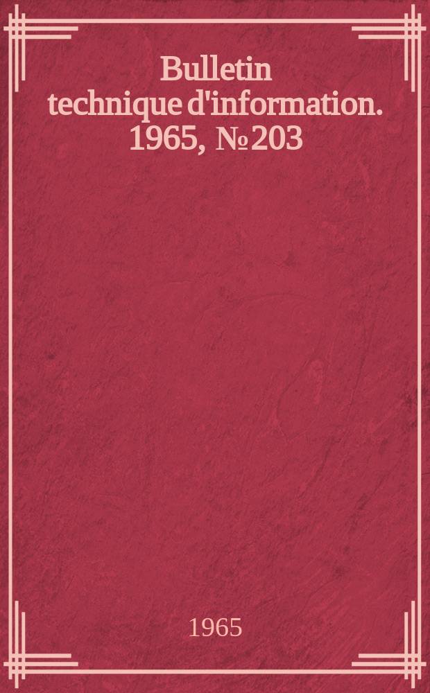 Bulletin technique d'information. 1965, №203