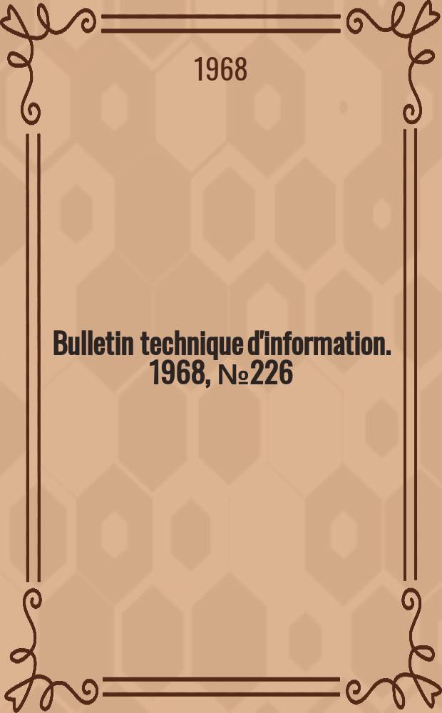 Bulletin technique d'information. 1968, №226