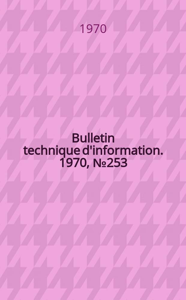 Bulletin technique d'information. 1970, №253