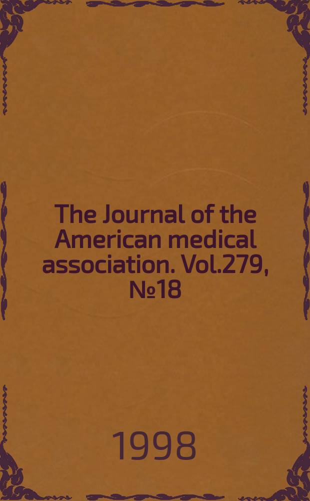 The Journal of the American medical association. Vol.279, №18