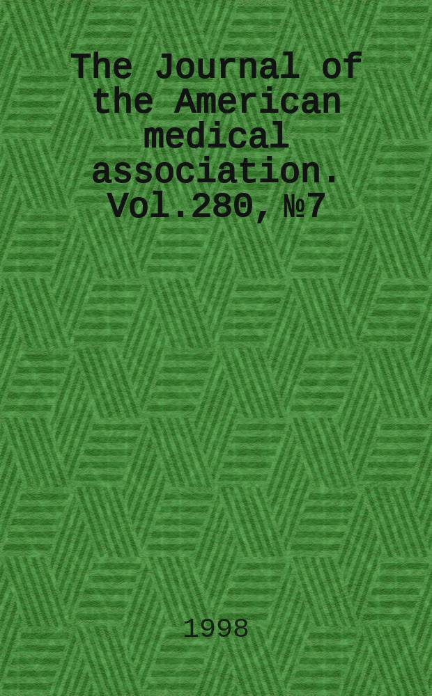 The Journal of the American medical association. Vol.280, №7