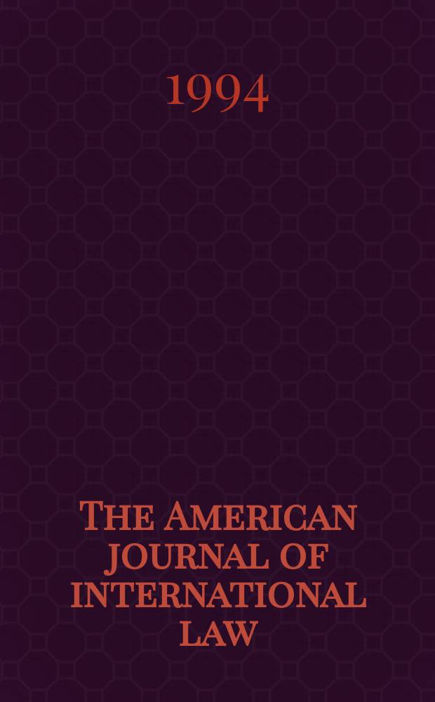 The American journal of international law : Publ. by the Amer. soc. of intern. law. Vol.88, №2