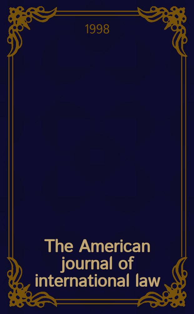 The American journal of international law : Publ. by the Amer. soc. of intern. law. Vol.92, №3