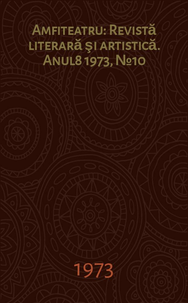 Amfiteatru : Revistă literară şi artistică. Anul8 1973, №10(94)