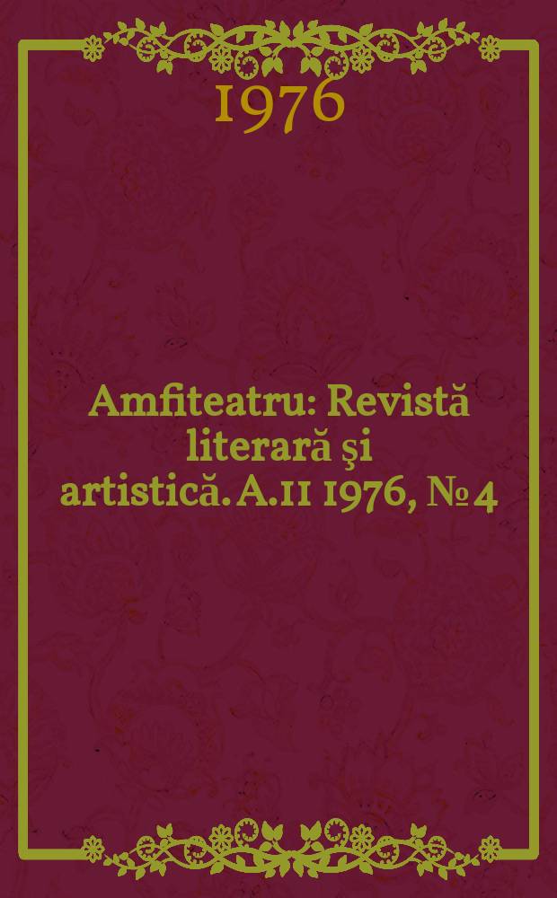 Amfiteatru : Revistă literară şi artistică. A.11 1976, №4(124)