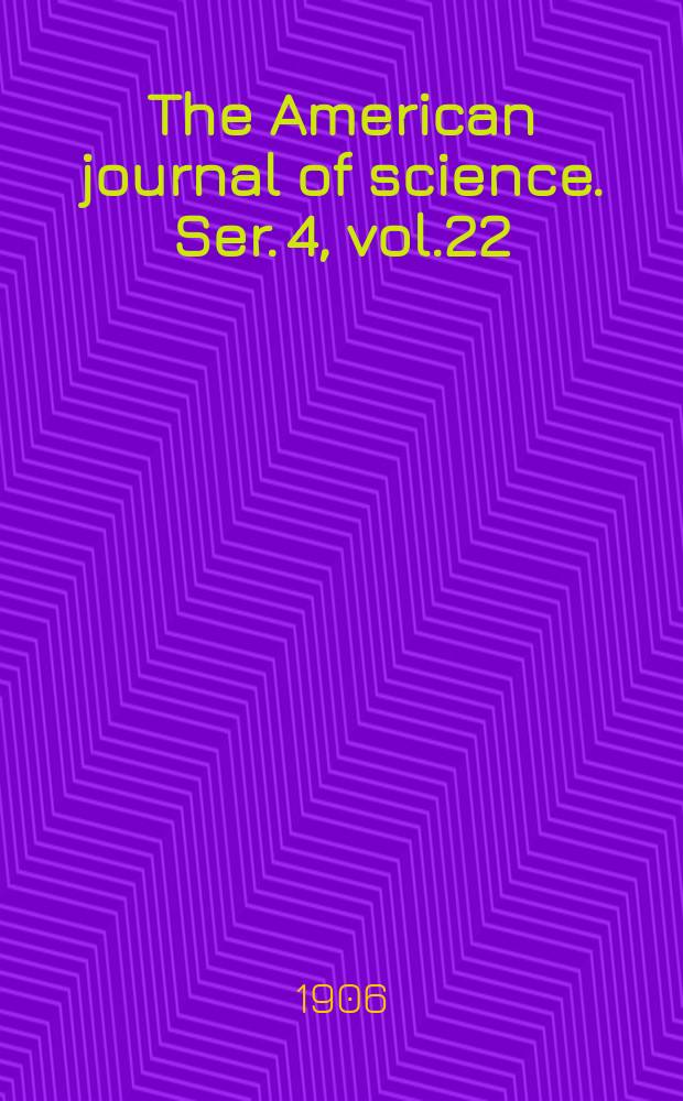 The American journal of science. Ser. 4, vol.22(172), №132