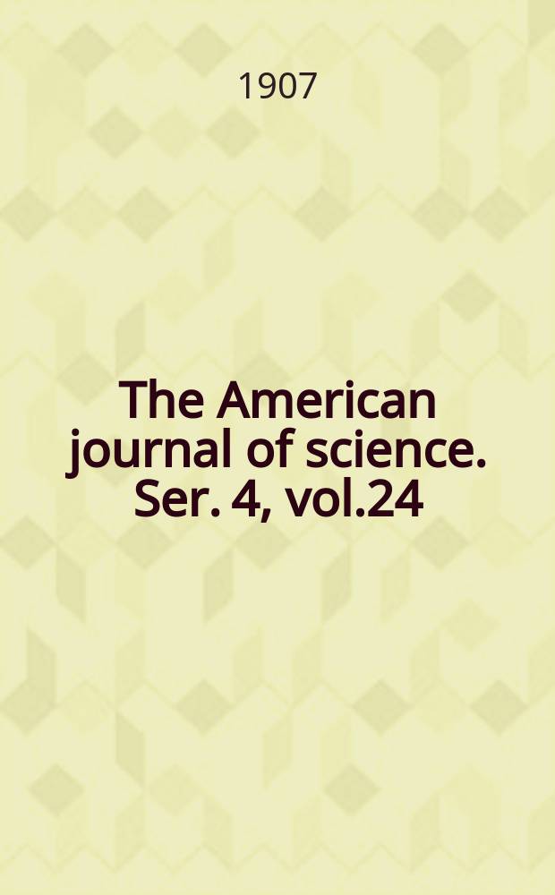 The American journal of science. Ser. 4, vol.24(174), №144