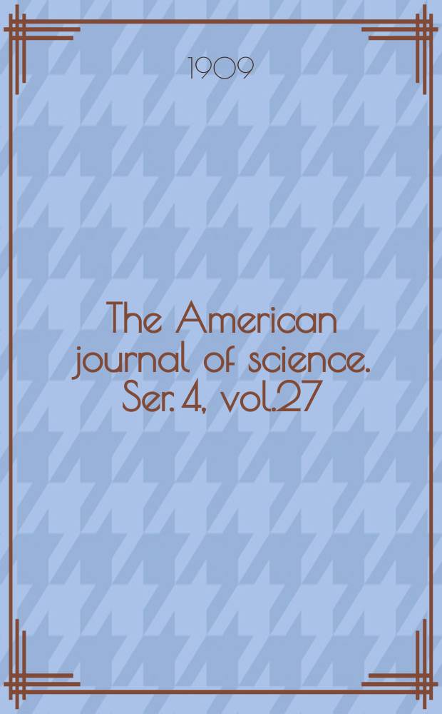 The American journal of science. Ser. 4, vol.27(177), №158
