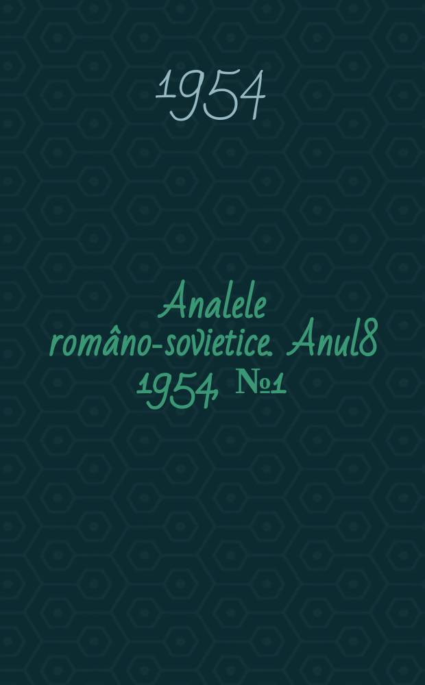 Analele româno-sovietice. Anul8 1954, [№]1(20)