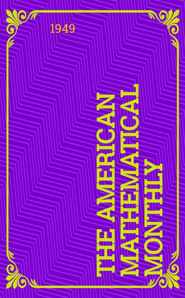 The American mathematical monthly : Devoted to the interests of Collegiate mathematics The off. journal of the Mathematical association of America. Vol.56, №8