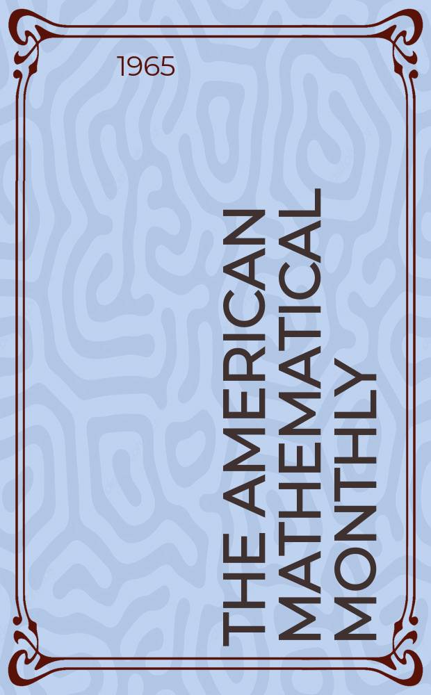 The American mathematical monthly : Devoted to the interests of Collegiate mathematics The off. journal of the Mathematical association of America. Vol.72, №2