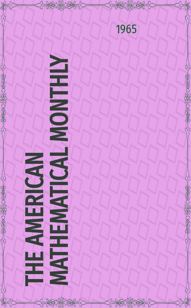 The American mathematical monthly : Devoted to the interests of Collegiate mathematics The off. journal of the Mathematical association of America. Vol.72, №4