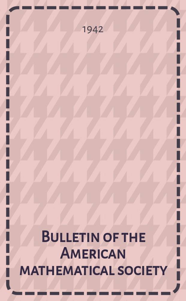 Bulletin of the American mathematical society : A historical and critical review of mathematical science. Vol.48, №2