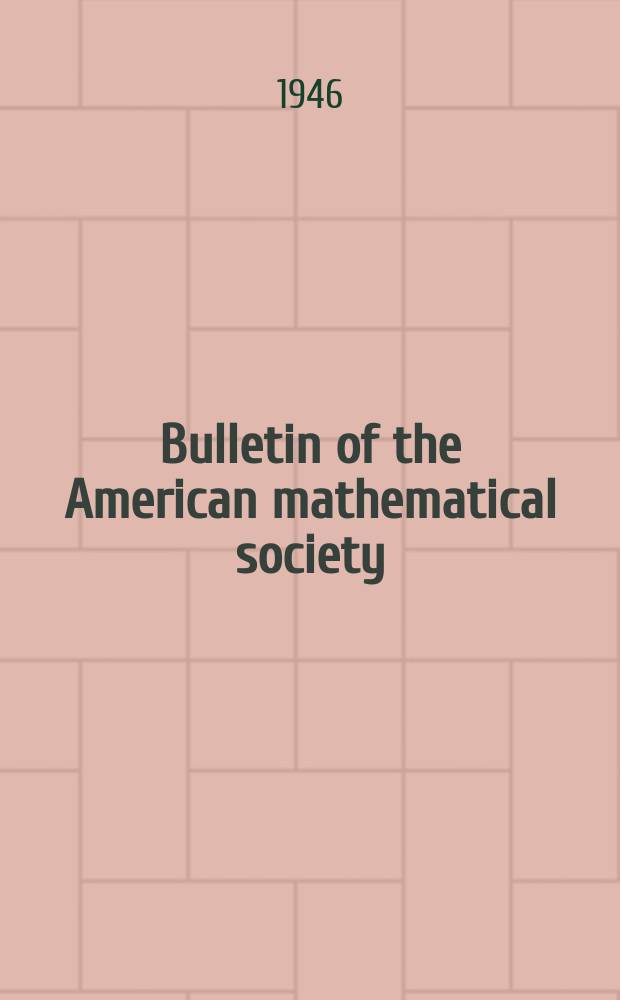 Bulletin of the American mathematical society : A historical and critical review of mathematical science. Vol.52, №6