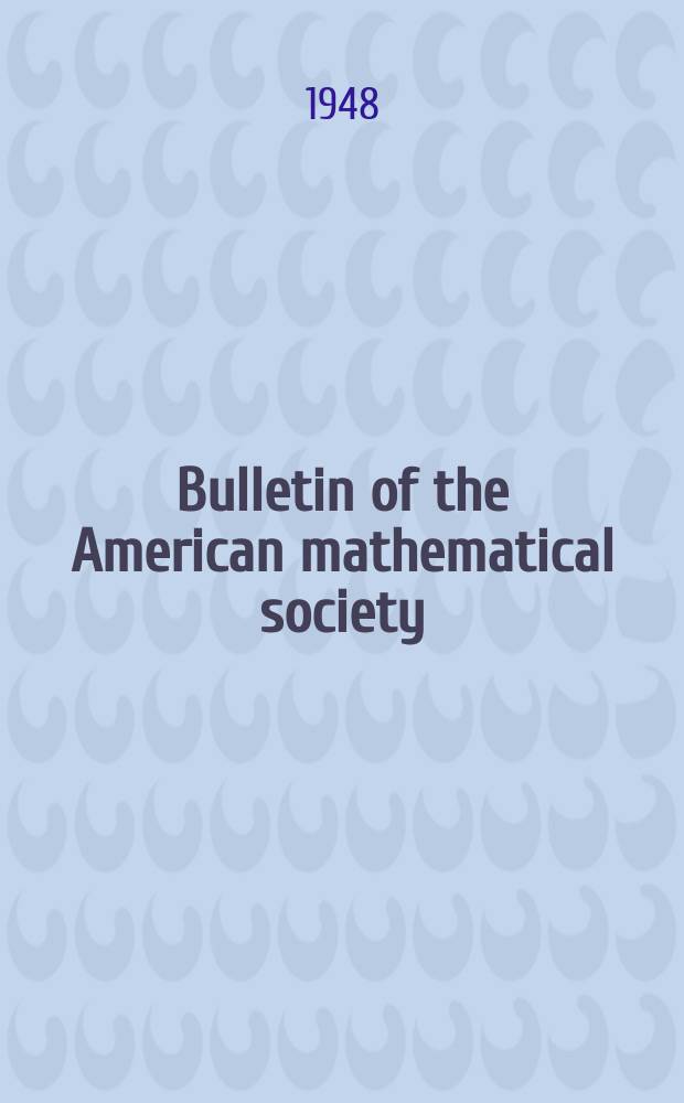 Bulletin of the American mathematical society : A historical and critical review of mathematical science. Vol.54, №5