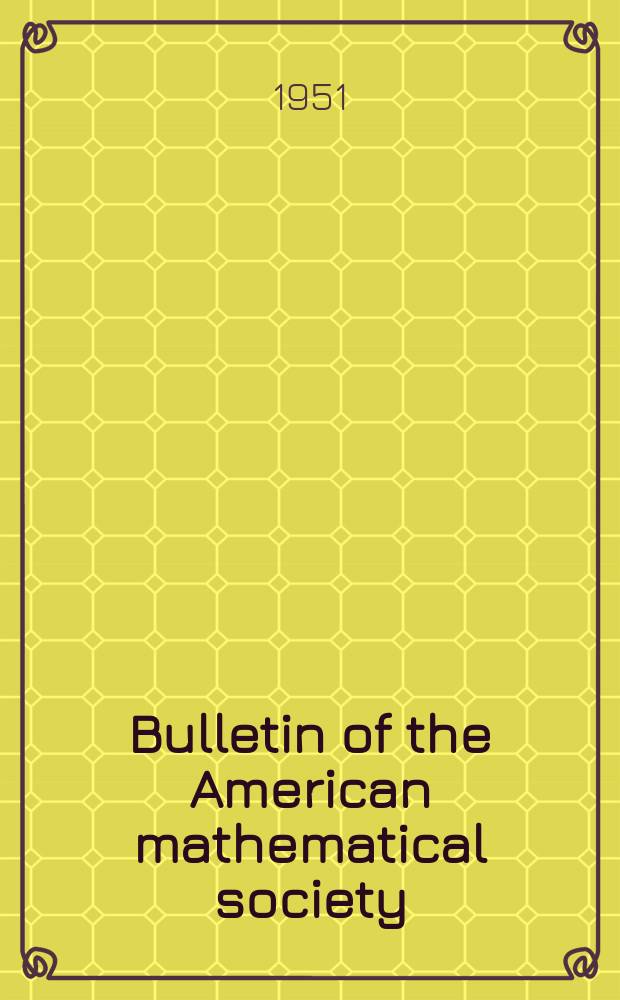 Bulletin of the American mathematical society : A historical and critical review of mathematical science. Vol.57, №4