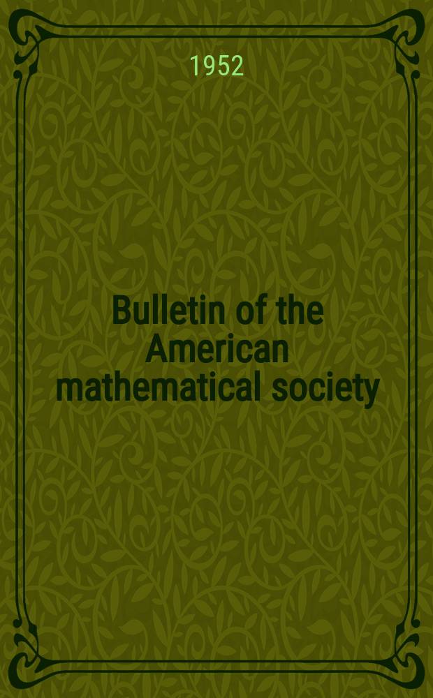 Bulletin of the American mathematical society : A historical and critical review of mathematical science. Vol.58, №1