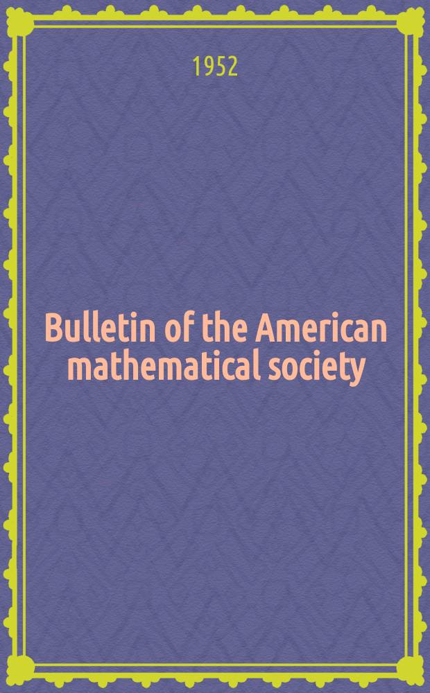 Bulletin of the American mathematical society : A historical and critical review of mathematical science. Vol.58, №6