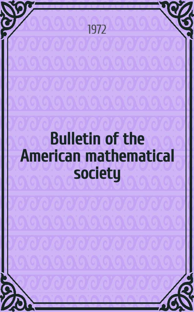 Bulletin of the American mathematical society : A historical and critical review of mathematical science. Vol.78, №4(739)