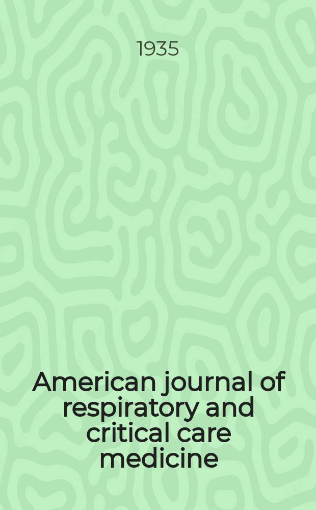 American journal of respiratory and critical care medicine : An offic. journal of the American thoracic soc., Med. sect. of the American lung assoc. Formerly the American review of respiratory disease. Vol.31, №3