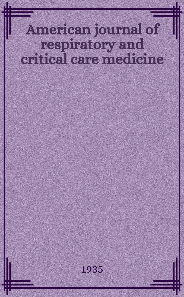 American journal of respiratory and critical care medicine : An offic. journal of the American thoracic soc., Med. sect. of the American lung assoc. Formerly the American review of respiratory disease. Vol.31, №6