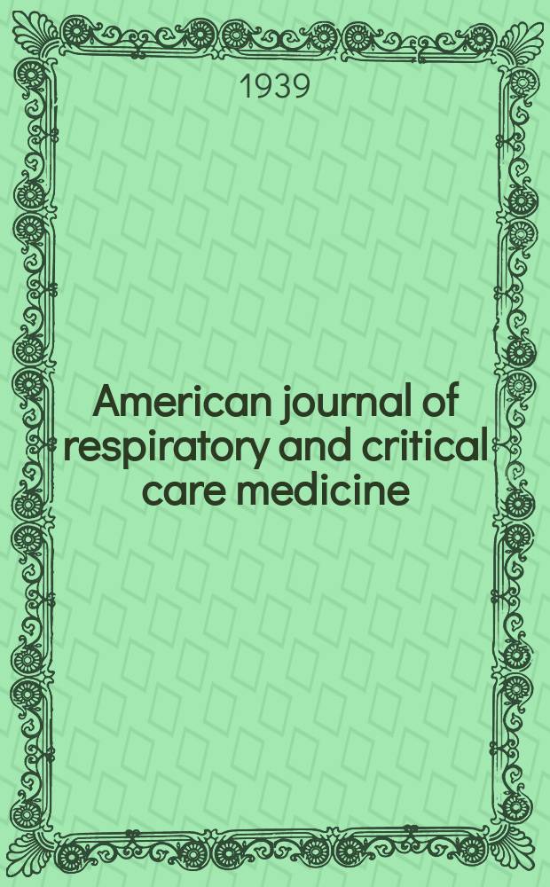 American journal of respiratory and critical care medicine : An offic. journal of the American thoracic soc., Med. sect. of the American lung assoc. Formerly the American review of respiratory disease. Vol.40, №2