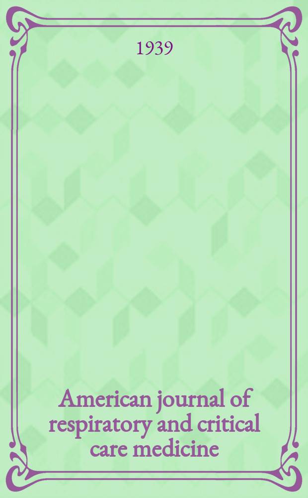 American journal of respiratory and critical care medicine : An offic. journal of the American thoracic soc., Med. sect. of the American lung assoc. Formerly the American review of respiratory disease. Vol.40, №3