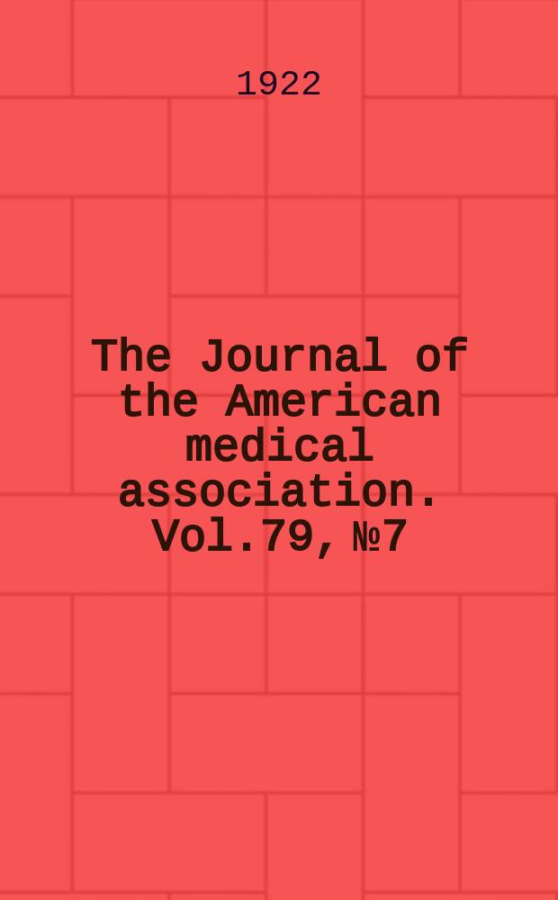 The Journal of the American medical association. Vol.79, №7