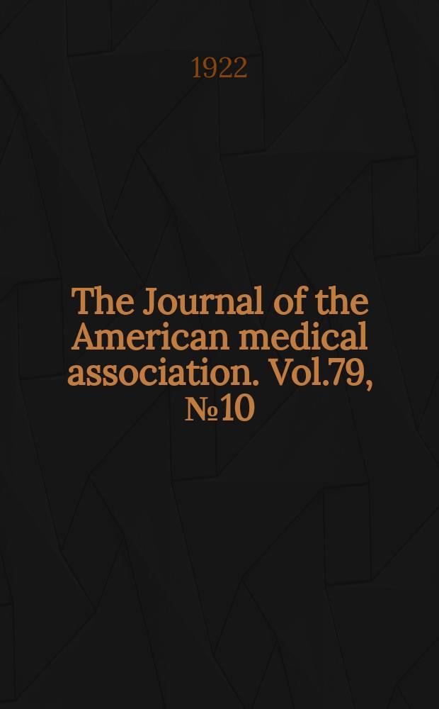 The Journal of the American medical association. Vol.79, №10