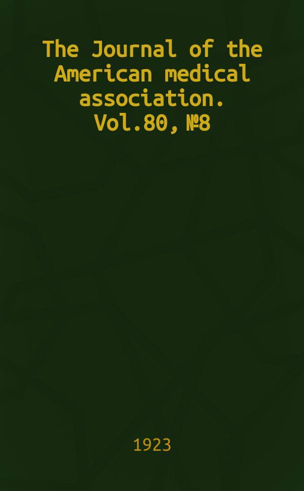 The Journal of the American medical association. Vol.80, №8
