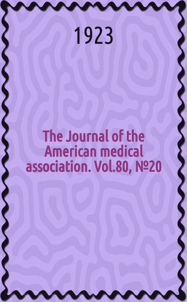 The Journal of the American medical association. Vol.80, №20