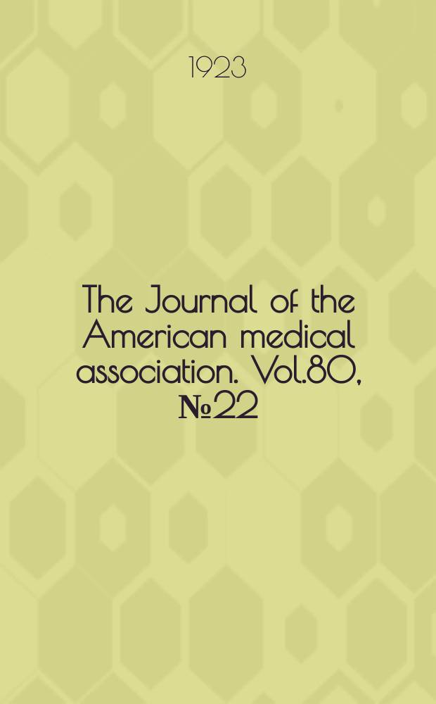 The Journal of the American medical association. Vol.80, №22