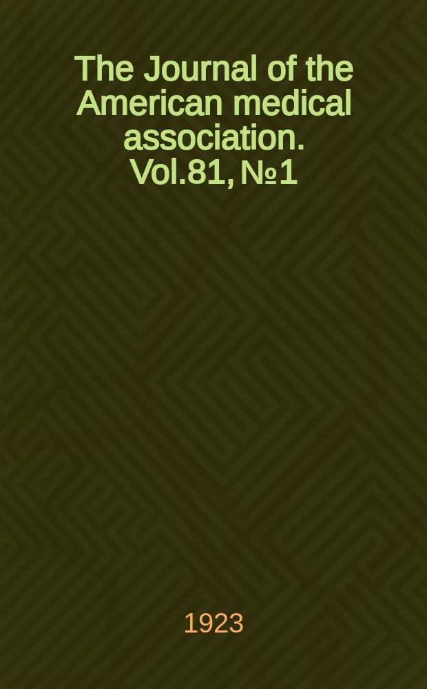 The Journal of the American medical association. Vol.81, №1