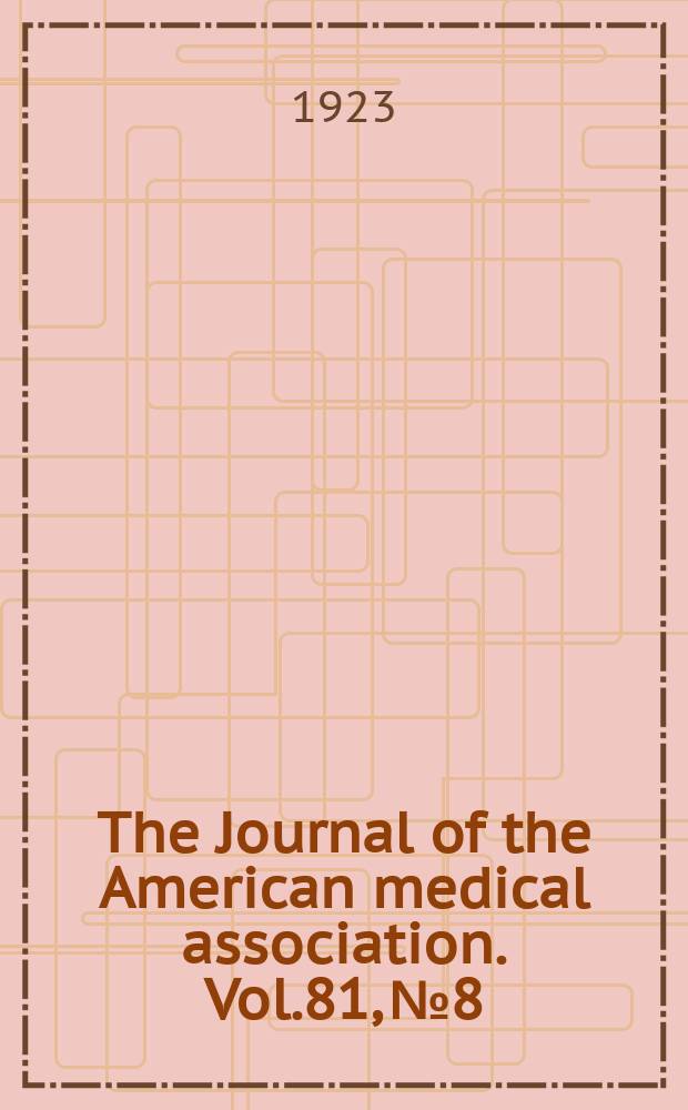 The Journal of the American medical association. Vol.81, №8