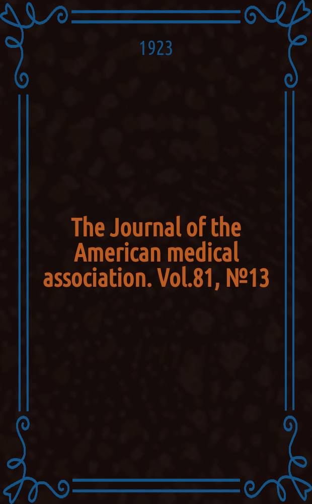 The Journal of the American medical association. Vol.81, №13